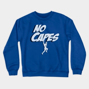 No Capes! Crewneck Sweatshirt